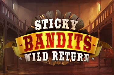 Sticky Bandits Wild Return