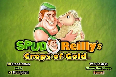 Spud O’Reilly’s Crops of Gold