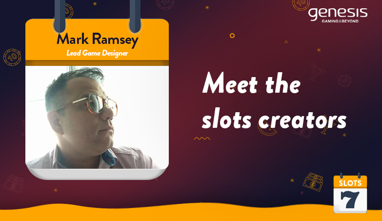 Meet the Slots Creators – Genesis Gaming’s Mark Ramsey Interview