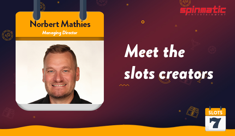 Meet the Slots Creators – Spinmatic’s Norbert Mathies Interview
