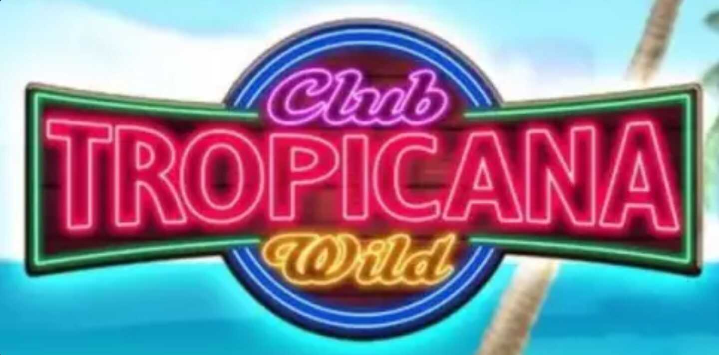 Club Tropicana Wild