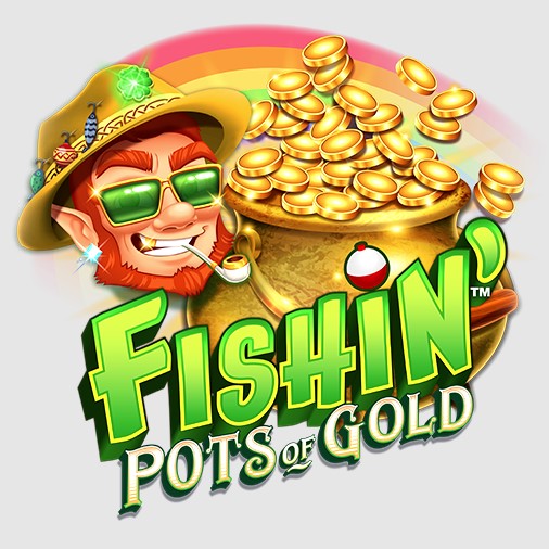Fishin’ Pots Of Gold