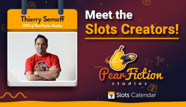 Meet the Slots Creators – PearFiction Studios’ Thierry Semoff Interview