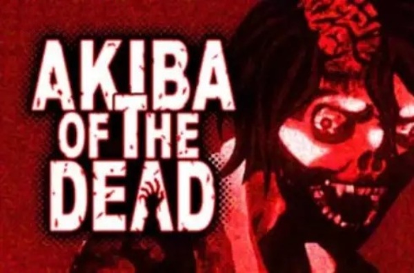 Akiba of the Dead