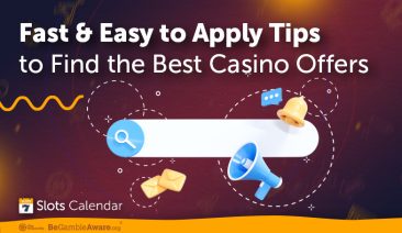 Fast & Easy to Apply Tips to Find the Best Casino Offers
