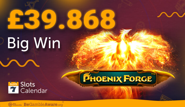 Big Win of £39.868 on Phoenix Forge