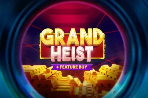 Grand Heist Feature Buy
