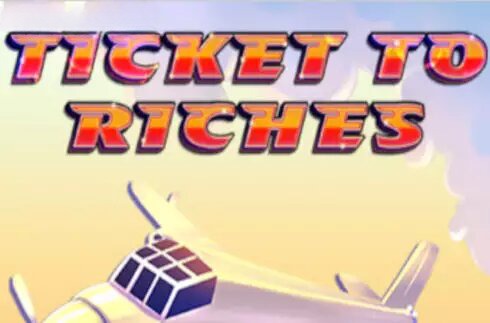 Ticket to Riches