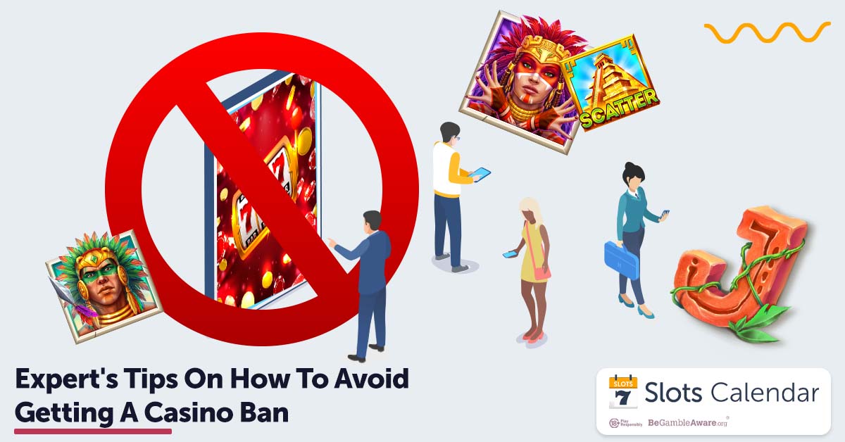 Expert’s Tips On How To Avoid Getting A Casino Ban