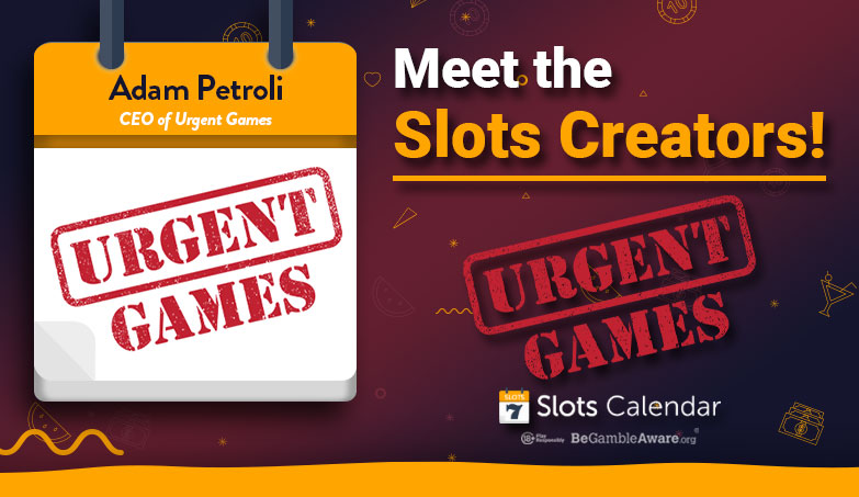 Meet the Slots Creators – Urgent Games’ CEO Adam Petroli Interview