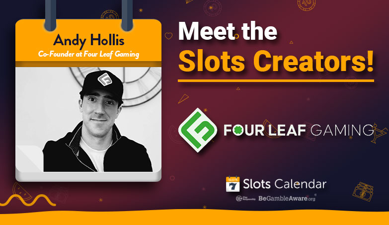 Meet The Slots Creators – Four Leaf Gaming’s Co-founder Andy Hollis Interview