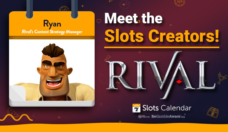 Meet The Slots Creators – Rival’s Content Strategy Manager Exclusive Interview