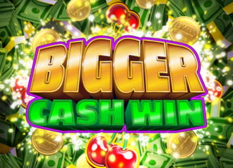 Bigger Cash Win