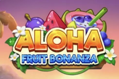 Aloha: Fruit Bonanza