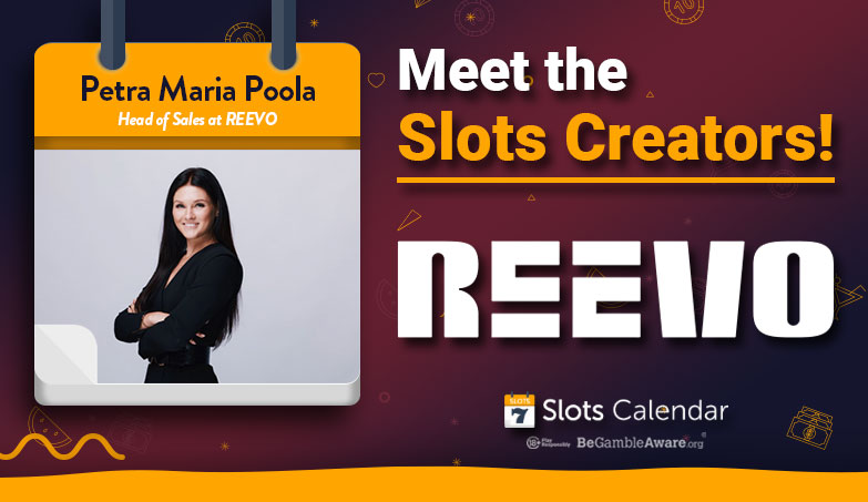 Meet The Slots Creators – Reevo’s Head of Sales Petra Maria Poola Exclusive Interview!