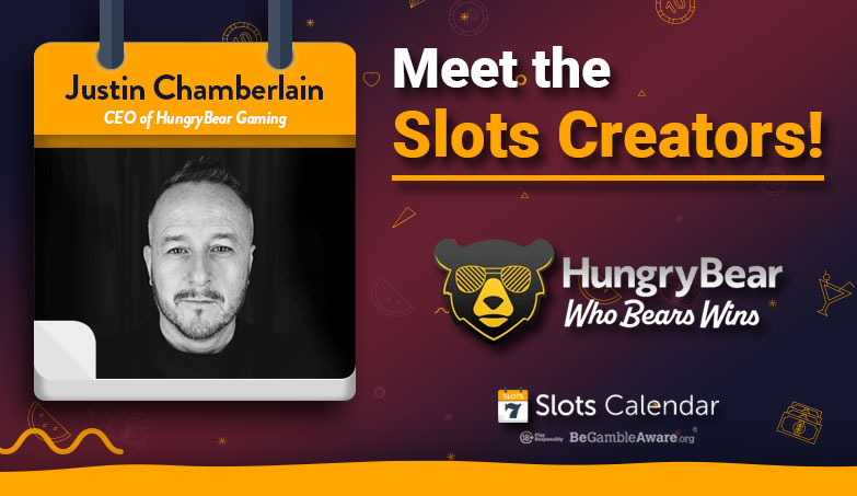 Meet The Slots Creators – HungryBear Gaming’s CEO, Justin Chamberlain Exclusive interview!