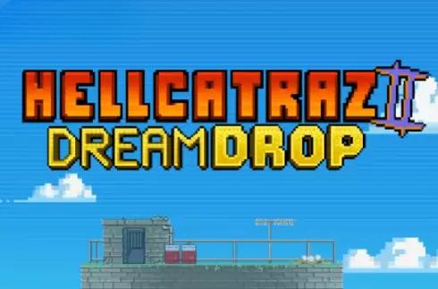 Hellcatraz 2 Dream Drop