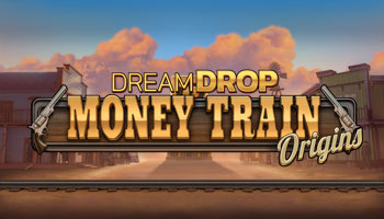 Money Train Origins Dream Drop