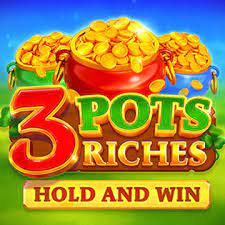 3 Pots Riches: Hold and Win