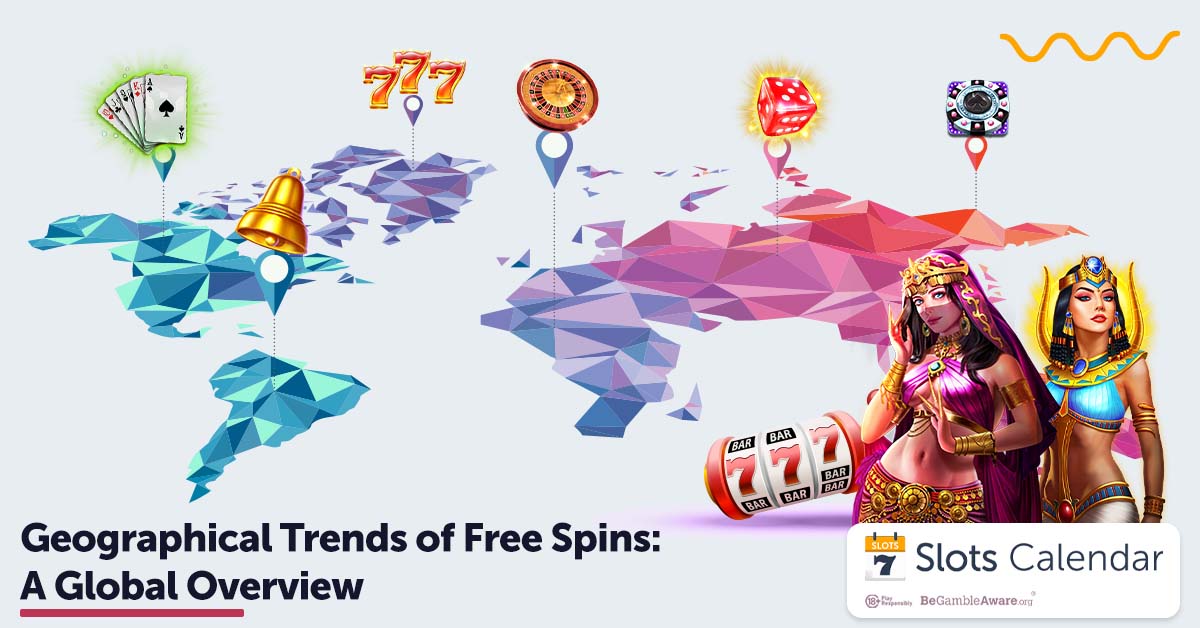 Geographical Trends of Free Spins Bonuses: A Global Overview