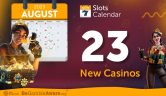 Meet the Collection of Casino Entries on SlotsCalendar for August 2023