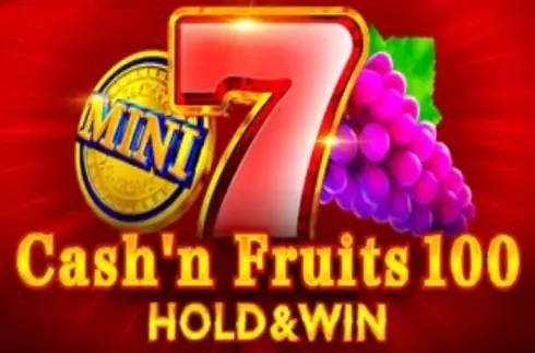 Cash’n Fruits 100 Hold & Win