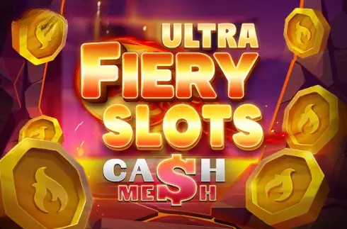 Fiery Slots Cash Mesh Ultra