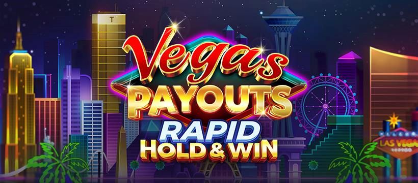 Vegas Payouts Rapid Hold and Win
