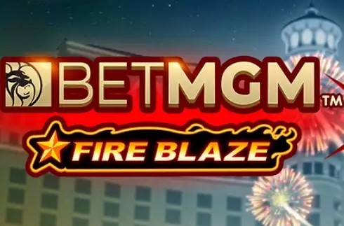 BETMGM: Fire Blaze