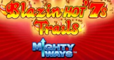Blazin' Hot 7s Trails Mighty Ways
