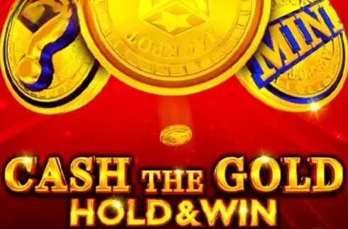 Cash The Gold Hold & Win