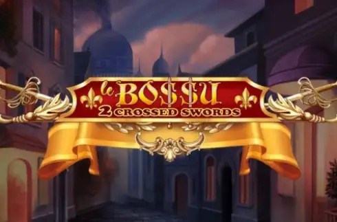 Le Bo$$u 2 Crossed Swords