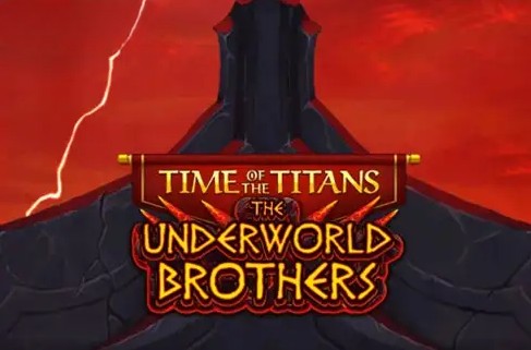 Time of the Titans – The Underworld Brothers